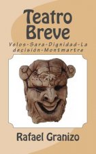 Teatro Breve: Velos-Sara-Dignidad-La Decisi