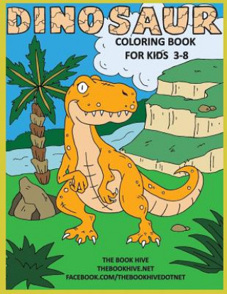 Dinosaur Coloring: Children Activity Dinosaur Coloring Books for Kids 3-8 Boys Girls & Toddlers