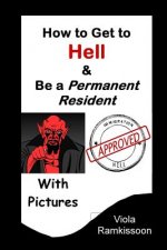 How to Get to Hell & Be a Permanent Resident