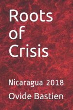 Roots of Crisis: Nicaragua 2018