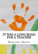 It Was a Long Road for a Teacher