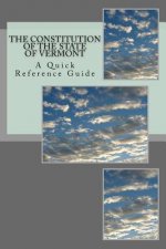 The Constitution of the State of Vermont: A Quick Reference Guide