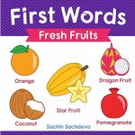 First Words (Fresh Fruits): Early Education Book of Learning Fruits Names with Pictures for Kids