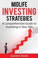 Midlife Investing Strategies: A Comprehensive Guide to Investing in Your 40s