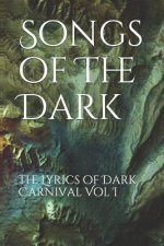 Songs of the Dark: The Lyrics of Dark Carnival Vol I