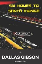 Six Hours to Santa Monica