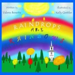 Raindrops Are Rainbows