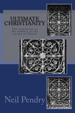 Ultimate Christianity: The Realization of the Fullness of the Stature of Christ.