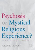 Psychosis or Mystical Religious Experience?