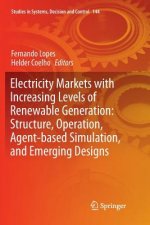 Electricity Markets with Increasing Levels of Renewable Generation: Structure, Operation, Agent-based Simulation, and Emerging Designs