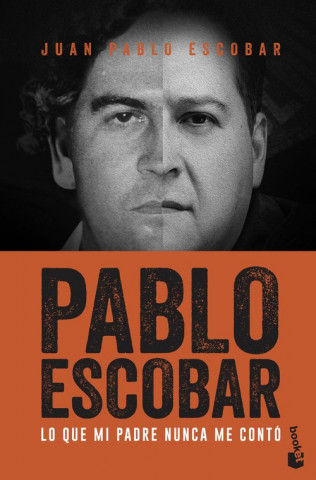 Pablo Escobar : lo que mi padre nunca me contó