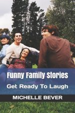 Funny Family Stories: Get Ready to Laugh