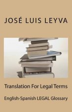 Translation For Legal Terms: English-Spanish LEGAL Glossary
