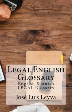 Legal English Glossary: English-Spanish Legal Glossary