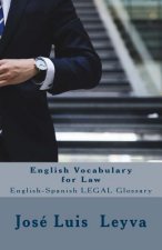 English Vocabulary for Law: English-Spanish Legal Glossary