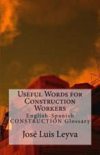 Useful Words for Construction Workers: English-Spanish Construction Glossary