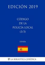 Código de la Policía Local (3/3) (Espa?a) (Edición 2019)