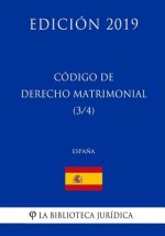 Código de Derecho Matrimonial (3/4) (Espa?a) (Edición 2019)