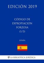 Código de Expropiación Forzosa (1/3) (Espa?a) (Edición 2019)