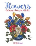 Flowers Coloring Book for Adults: Botanical and Flower Patterns for Adult Coloring