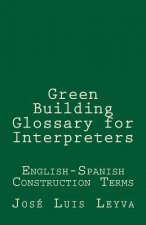 Green Building Glossary for Interpreters: English-Spanish Construction Terms