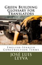Green Building Glossary for Translators: English-Spanish Construction Terms