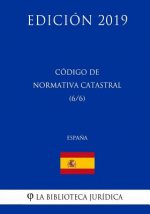 Código de Normativa Catastral (6/6) (Espa?a) (Edición 2019)
