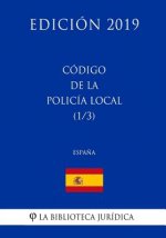 Código de la Policia Local (1/3) (Espa?a) (Edición 2019)