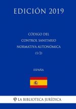 Código del Control Sanitario Normativa Autonómica (1/2) (Espa?a) (Edición 2019)