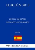 Código Sanitario Normativa Autonómica (Espa?a) (Edición 2019)