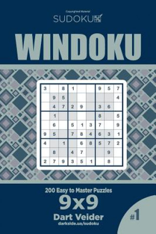 Sudoku Windoku - 200 Easy to Master Puzzles 9x9 (Volume 1)