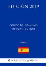 Código de Urbanismo de Castilla y León (Espa?a) (Edición 2019)