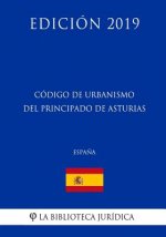 Código de Urbanismo del Principado de Asturias (Espa?a) (Edición 2019)