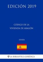 Código de la Vivienda de Aragón (Espa?a) (Edición 2019)
