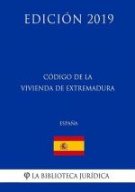 Código de la Vivienda de Extremadura (Espa?a) (Edición 2019)