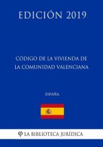 Código de la Vivienda de la Comunidad Valenciana (Espa?a) (Edición 2019)