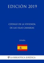 Código de la Vivienda de las Islas Canarias (Espa?a) (Edición 2019)