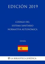 Código del Sistema Sanitario Normativa Autonómica (Espa?a) (Edición 2019)