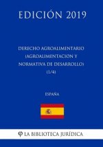 Derecho Agroalimentario (Agroalimentación y Normativa de Desarrollo) (1/4) (Espa?a) (Edición 2019)
