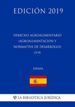 Derecho Agroalimentario (Agroalimentación y Normativa de Desarrollo) (3/4) (Espa?a) (Edición 2019)