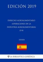 Derecho Agroalimentario (Operaciones en la Industria Agroalimentaria) (3/4) (Espa?a) (Edición 2019)