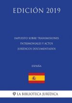 Impuesto sobre Transmisiones Patrimoniales y Actos Jurídicos Documentados (Espa?a) (Edición 2019)