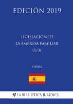 Legislación de la Empresa Familiar (1/3) (Espa?a) (Edición 2019)