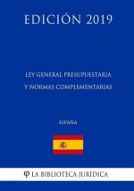 Ley General Presupuestaria y normas complementarias (Espa?a) (Edición 2019)