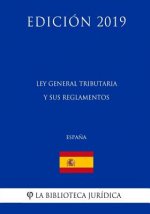 Ley General Tributaria y sus reglamentos (Espa?a) (Edición 2019)