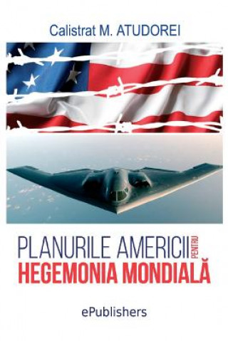 Planurile Americii Pentru Hegemonia Mondiala: Studiu