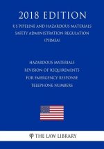 Hazardous Materials - Revision of Requirements for Emergency Response Telephone Numbers (US Pipeline and Hazardous Materials Safety Administration Reg