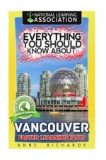 Everything You Should Know About: Vancouver