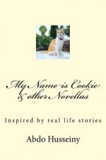 My Name is Cookie & other Novellas