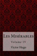Les Misérables Volume IV Victor Hugo